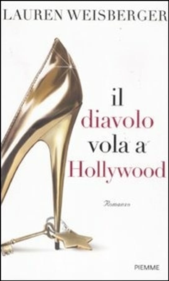 Il diavolo vola a Hollywood di Lauren Weisberger