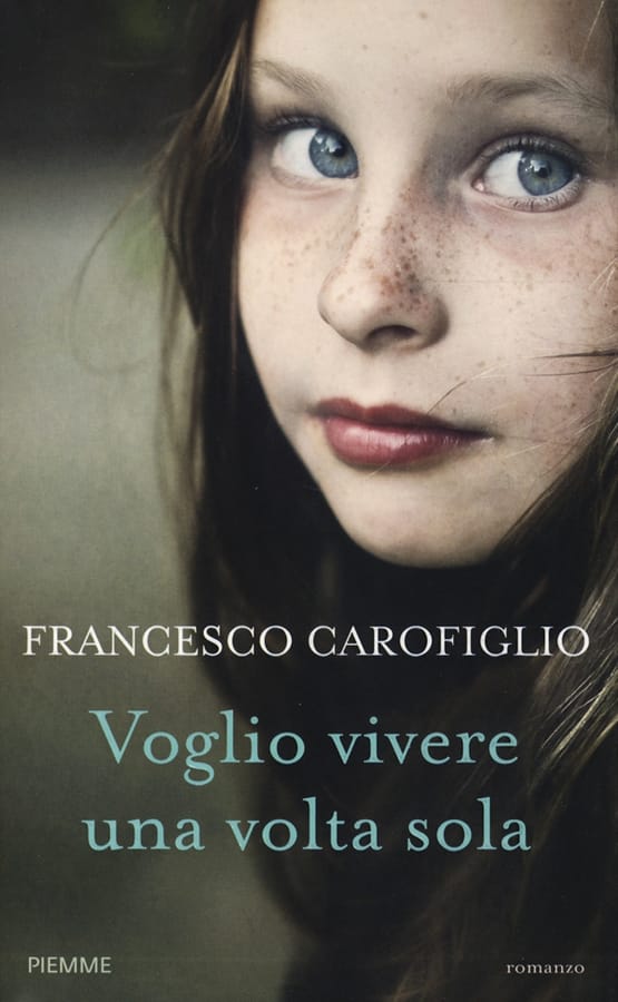 Voglio vivere una volta sola di Francesco Carofiglio