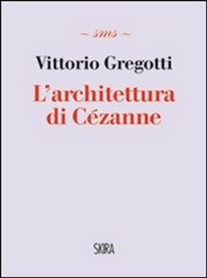 L' architettura di Cézanne di Vittorio Gregotti
