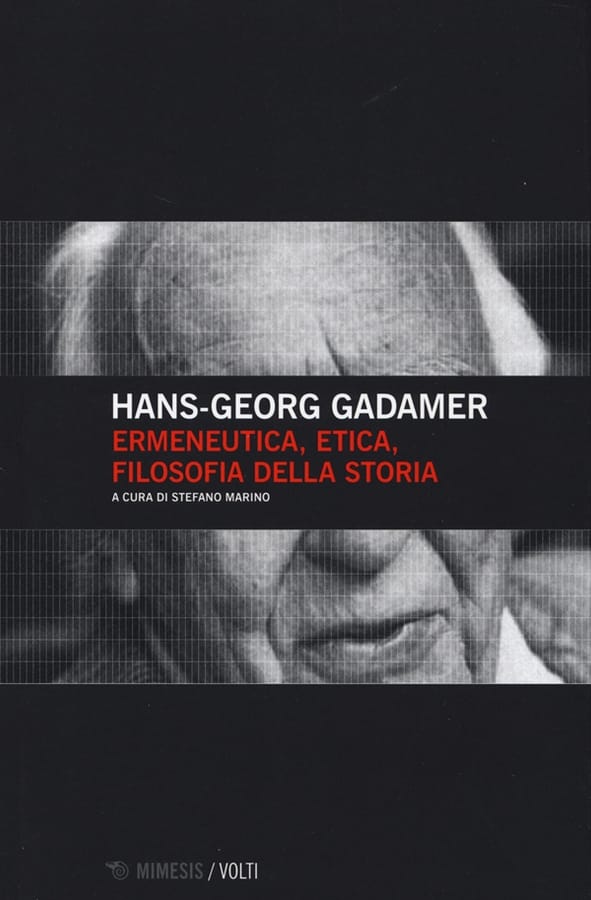 Ermeneutica, etica, filosofia della storia di Hans Georg Gadamer