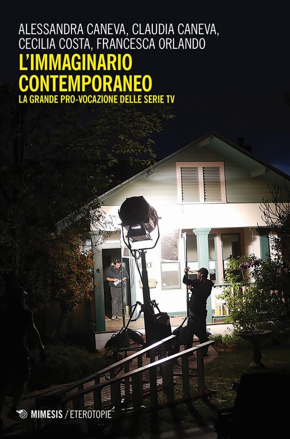 L' immaginario contemporaneo. La grande pro-vocazione delle serie tv di Alessandra CanevaClaudia CanevaCecilia Costa