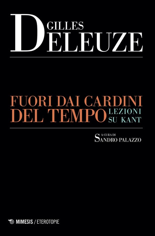 Fuori dai cardini del tempo. Lezioni su Kant. Nuova ediz. di Gilles Deleuze