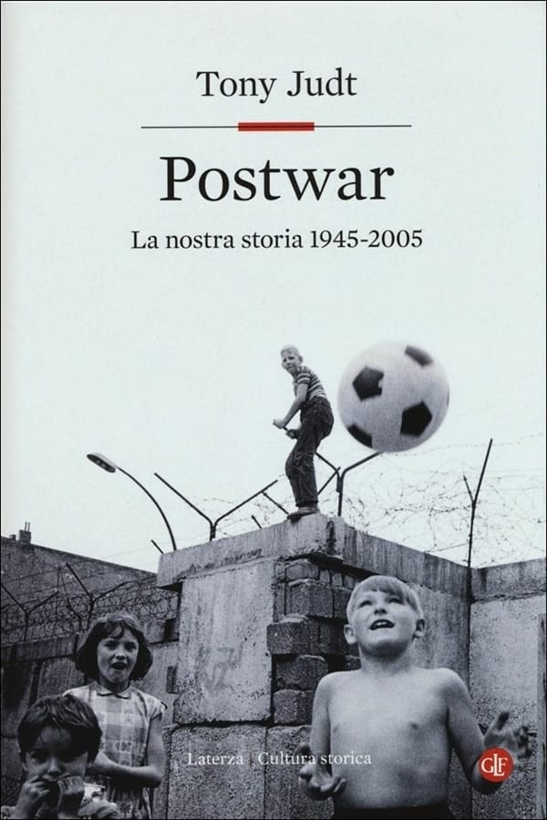 Postwar. Europa 1945-2005 di Tony Judt