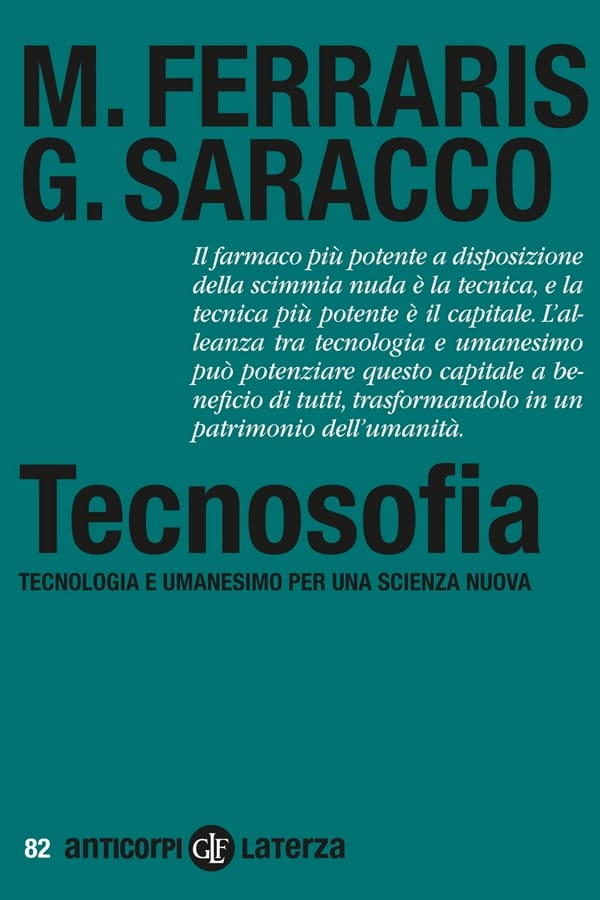 Tecnosofia. Tecnologia e umanesimo per una scienza nuova di Maurizio FerrarisGuido Saracco