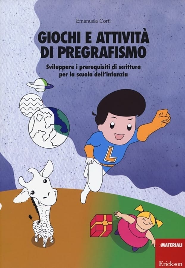 Giochi e attività di pregrafismo. Sviluppare i prerequisiti di scrittura per la scuola dell'infanzia di Emanuela Corti