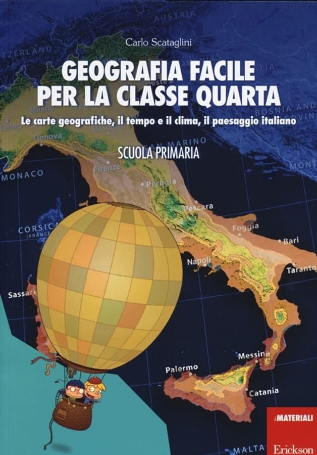 Geografia facile per la classe quarta. Le carte geografiche, il tempo e il clima, il paesaggio italiano. Con aggiornamento online di Carlo Scataglini