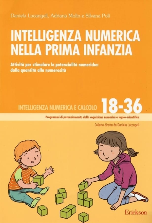 Intelligenza numerica nella prima infanzia. Attività per stimolare le potenzialità numeriche: dalla quantità alla numerosità di Daniela LucangeliAdriana MolinSilvana Poli