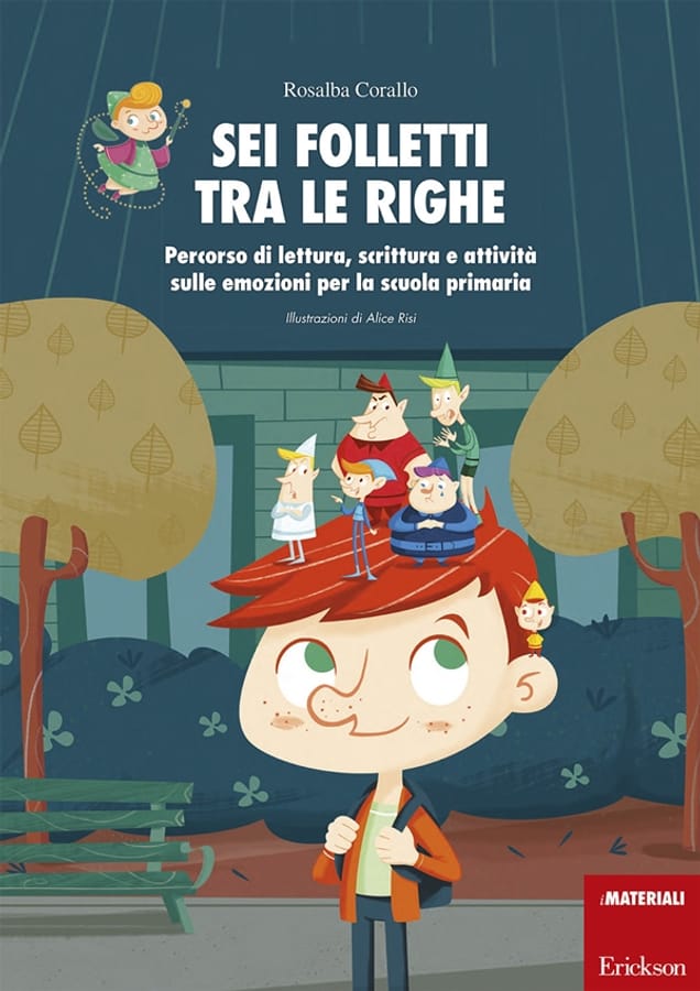 Sei folletti tra le righe. Percorso di lettura, scrittura e attività sulle emozioni per la scuola primaria di Rosalba Corallo
