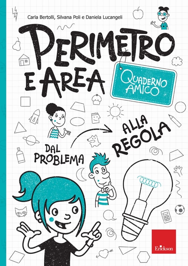 Perimetro e area. Quaderno amico. Dal problema alla regola di Silvana PoliCarla BertolliDaniela Lucangeli