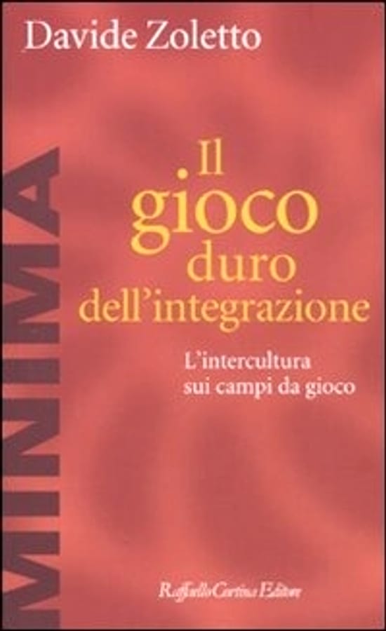 Il gioco duro dell'integrazione. L'intercultura sui campi da gioco di Davide Zoletto