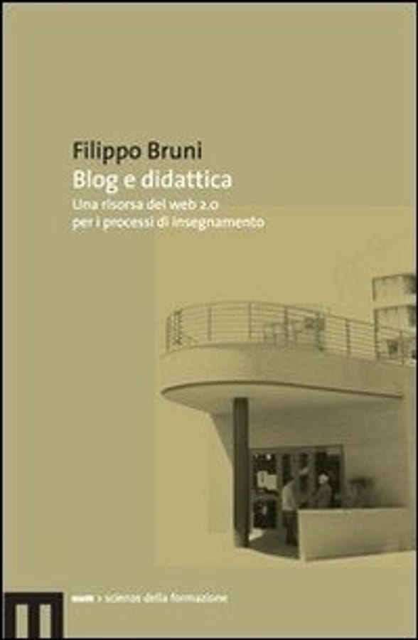 Blog e didattica. Un risorsa del Web 2.0 per i processi di insegnamento di Filippo Bruni