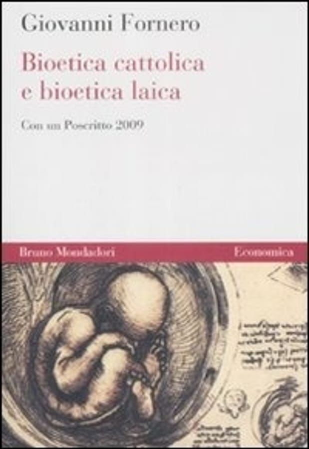 Bioetica cattolica e bioetica laica di Giovanni Fornero