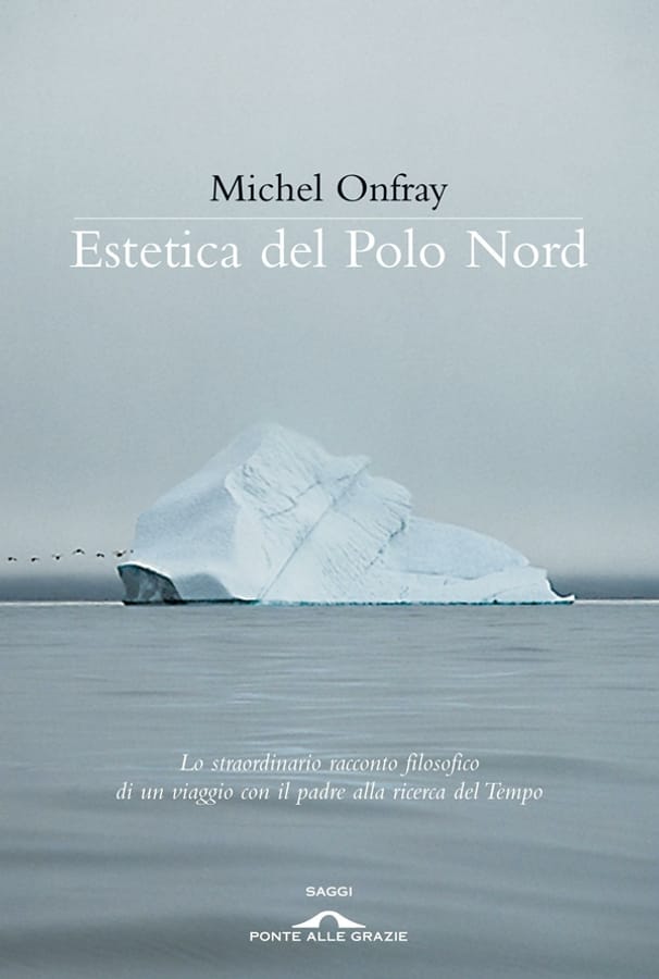 Estetica del Polo Nord di Michel Onfray