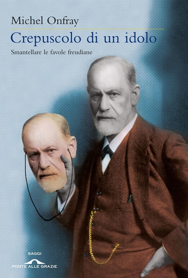 Crepuscolo di un idolo. Smantellare le favole freudiane di Michel Onfray