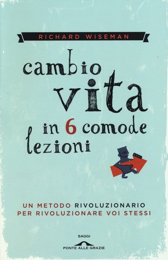 Cambio vita in 6 comode lezioni di Richard Wiseman