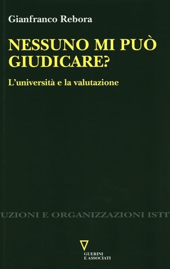 Nessuno mi può giudicare? L'università e la valutazione di Gianfranco Rebora