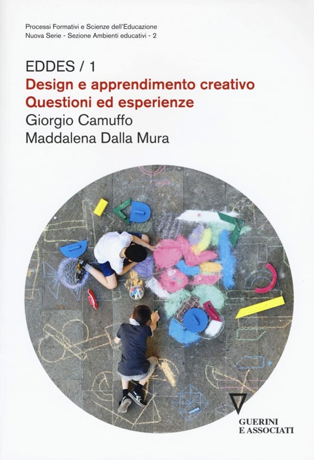 Design e apprendimento creativo. Questioni ed esperienze di Giorgio CamuffoMaddalena Dalla Mura