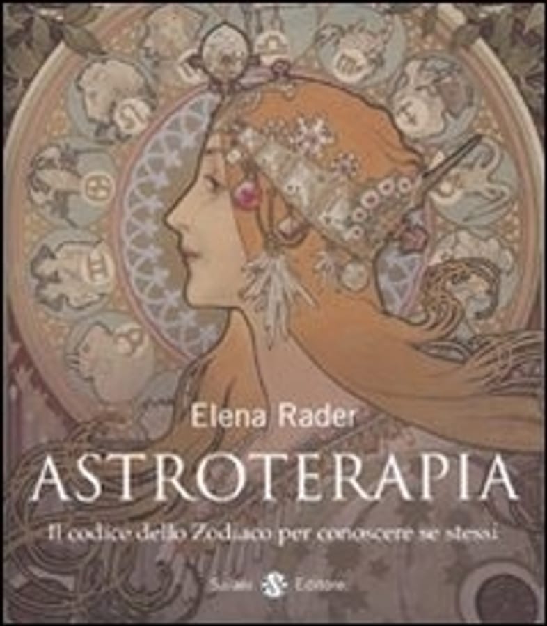 Astroterapia. Il codice dello zodiaco per conoscere se stessi di Elena Rader