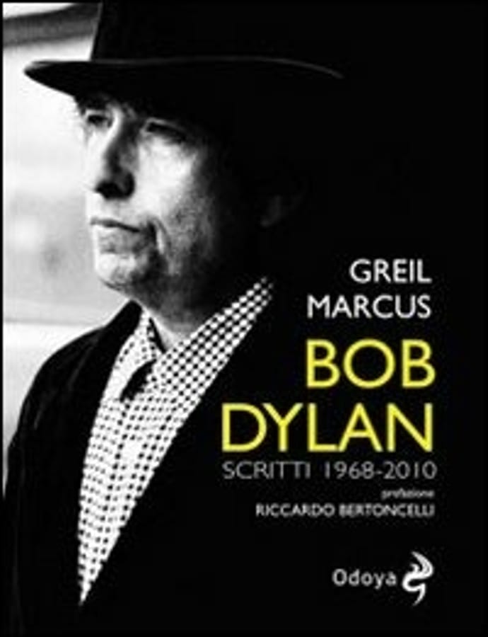 Bob Dylan. Scritti 1968-2010 di Greil Marcus