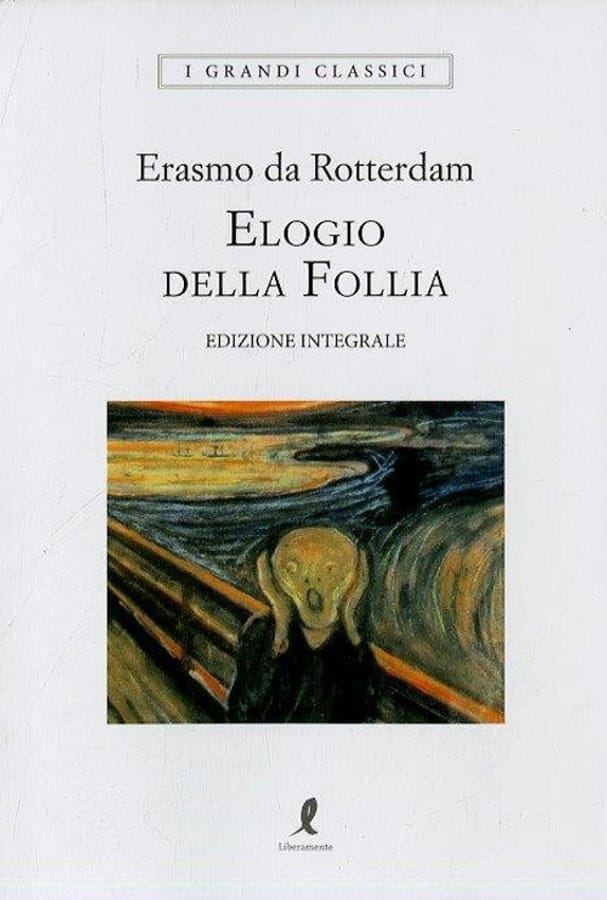 Elogio della follia. Ediz. integrale di Erasmo da Rotterdam