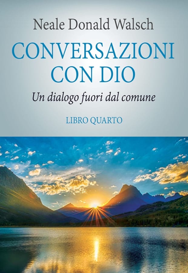 Conversazioni con Dio. Il risveglio della specie. Vol. 4 di Neale Donald Walsch