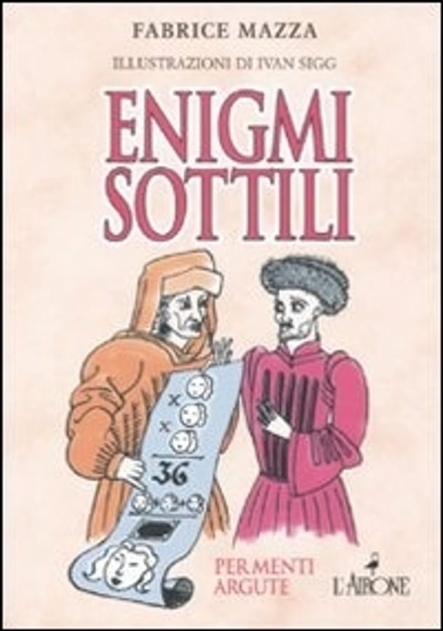 Enigmi sottili per menti argute di Fabrice Mazza