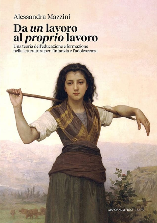 Da un lavoro al proprio lavoro. Una teoria dell'educazione e formazione nella letteratura per l'infanzia e l'adolescenza di Alessandra Mazzini