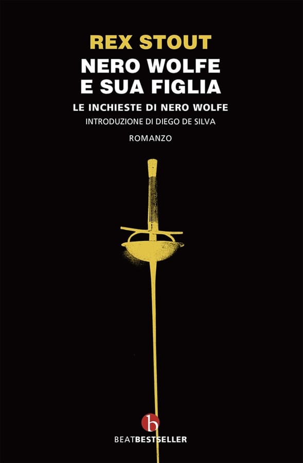 Nero Wolfe e sua figlia. Le inchieste di Nero Wolfe di Rex Stout