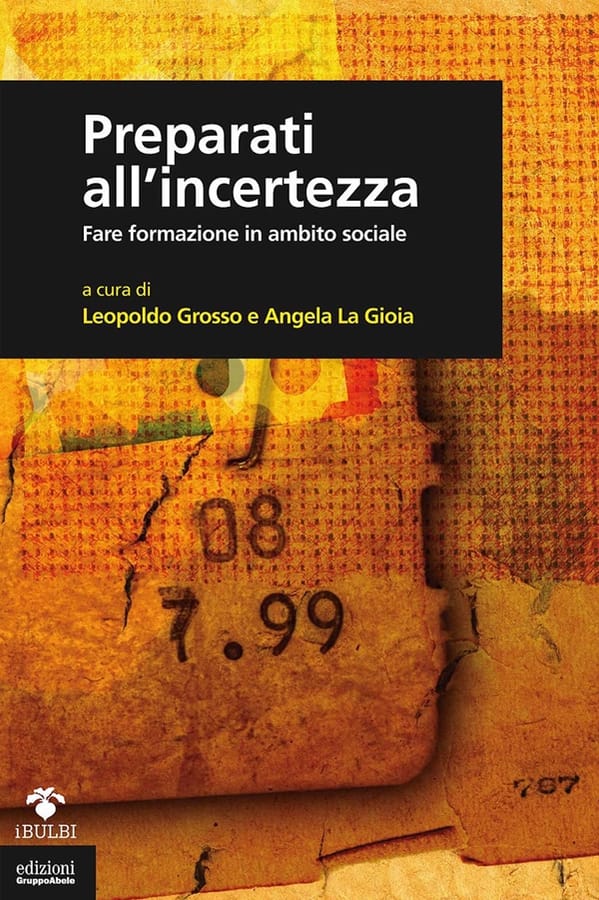 Preparati all'incertezza. Fare formazione in ambito sociale di