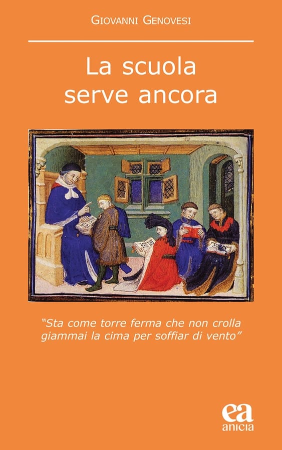 La scuola serve ancora. «Sta come torre ferma che non crolla giammai la cima per soffiar di vento» di Giovanni Genovesi
