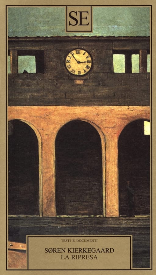 La ripresa. Tentativo di psicologia sperimentale di Costantin Constantius di Søren Kierkegaard