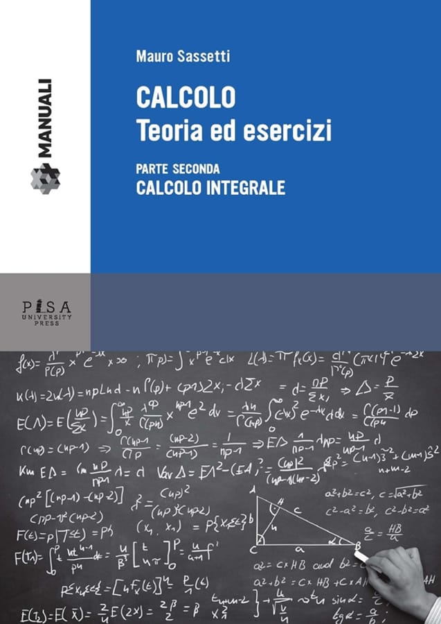 Calcolo. Teoria ed esercizi. Vol. 2: Calcolo integrale. di Mauro Sassetti