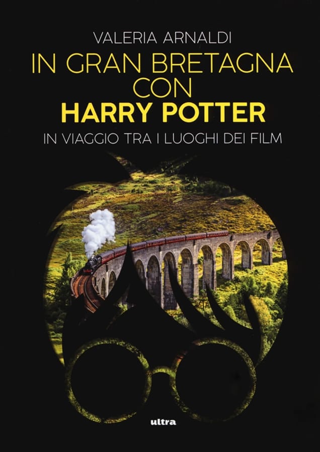 In Gran Bretagna con Harry Potter. In viaggio tra i luoghi dei film di Valeria Arnaldi