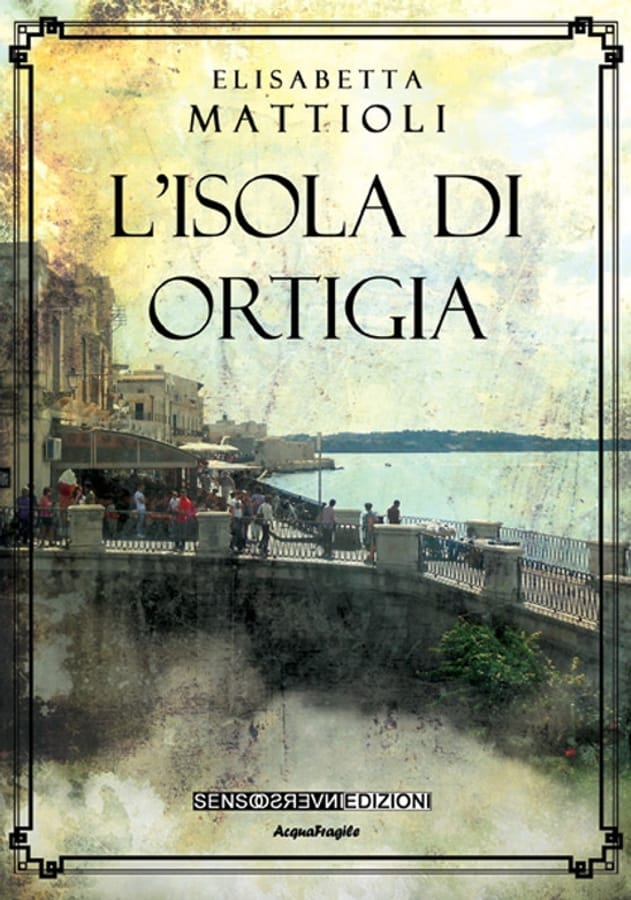 L' isola di Ortigia di Elisabetta Mattioli