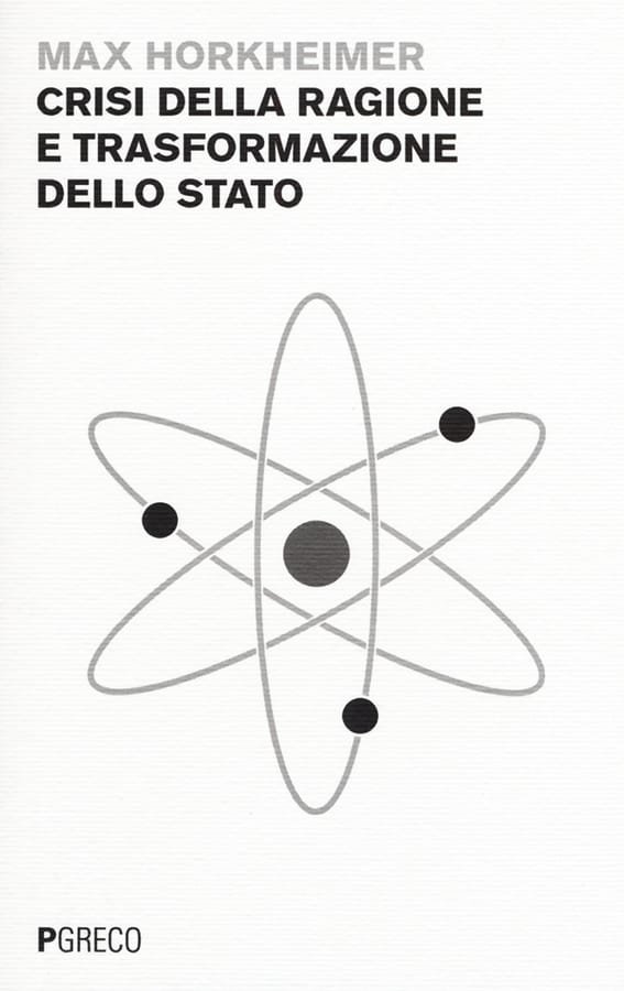 Crisi della ragione e trasformazione dello Stato di Max Horkheimer