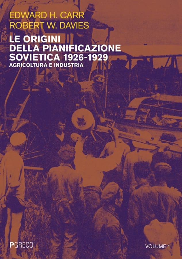 Le origini della pianificazione sovietica 1926-1929. Vol. 1: Agricoltura e industria. di Edward Hallett CarrRobert William Davies