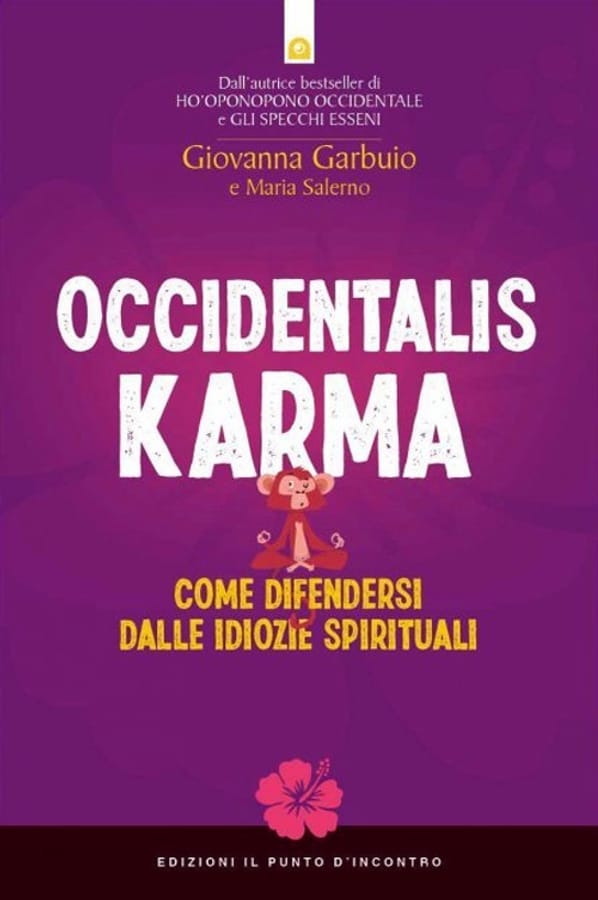 Occidentalis karma. Come difendersi dalle idiozie spirituali di Giovanna GarbuioMaria Salerno