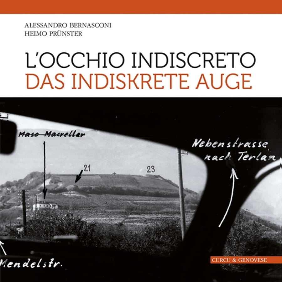 L'occhio indiscreto-Das indiskrete Auge. I bunker del vallo alpino littorio in Alto Adige visti attraverso le fotografie dello spionaggio germanico. Ediz. illustrata di Alessandro BernasconiHeimo Prünster