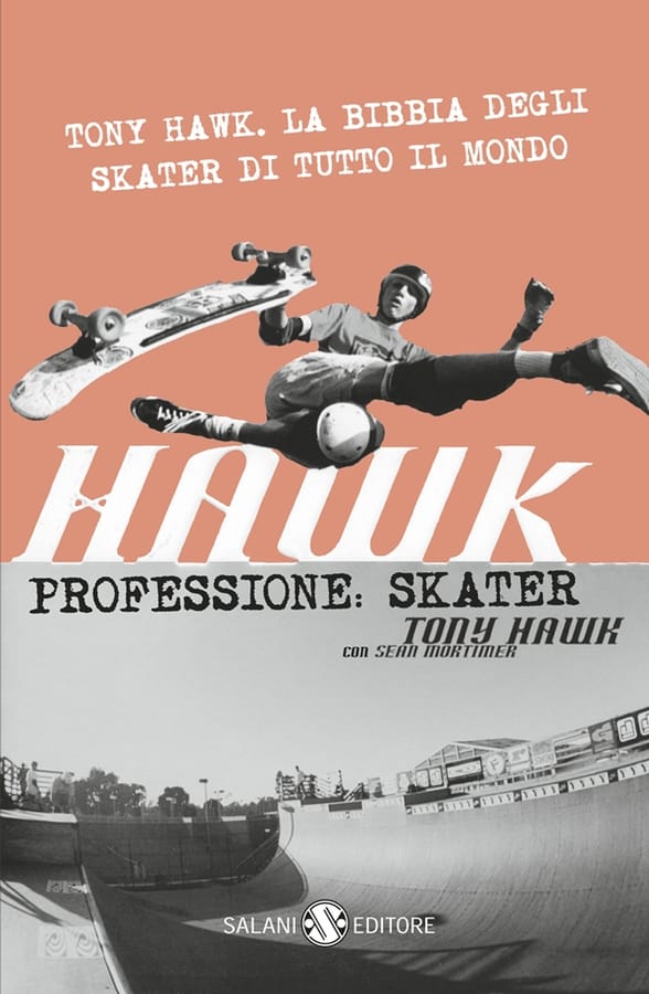 Hawk. Professione skater di Tony Hawk