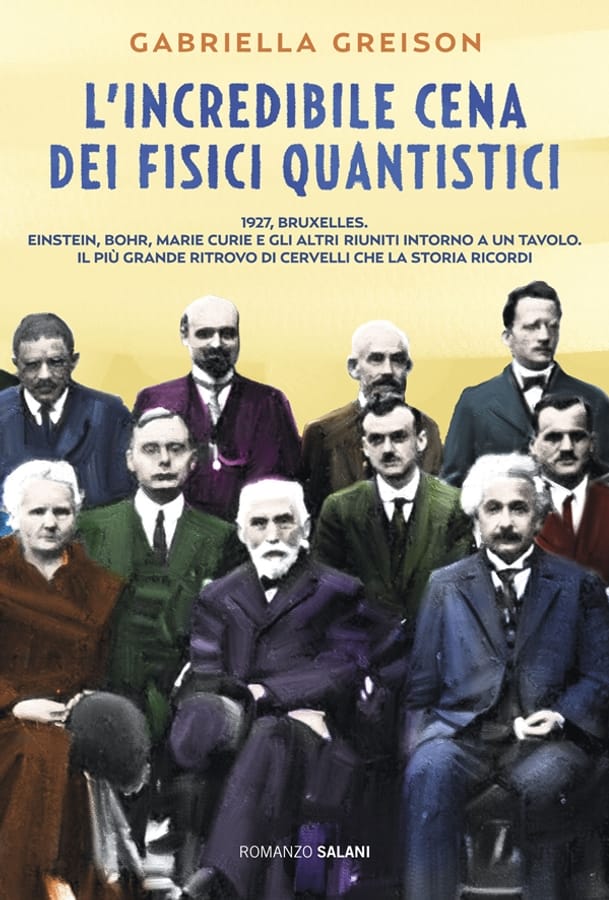 L'incredibile cena dei fisici quantistici di Gabriella Greison