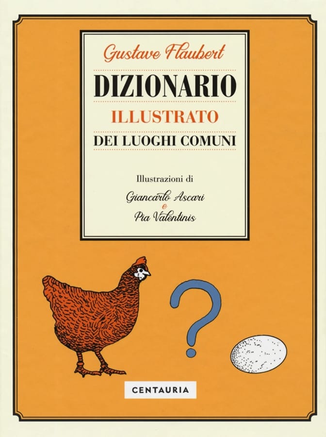 Dizionario illustrato dei luoghi comuni. Ediz. a colori di Gustave Flaubert