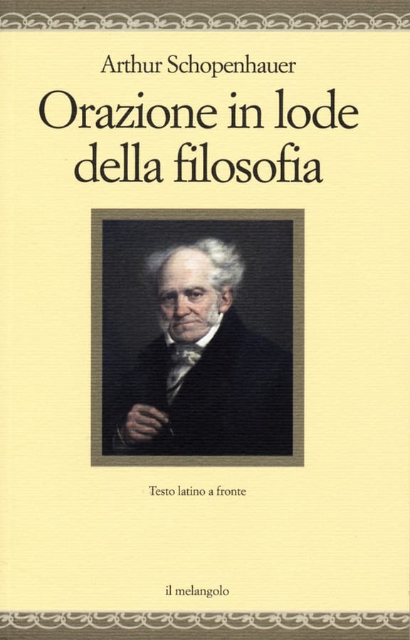 Orazione in lode della filosofia. Testo latino a fronte di Arthur Schopenhauer
