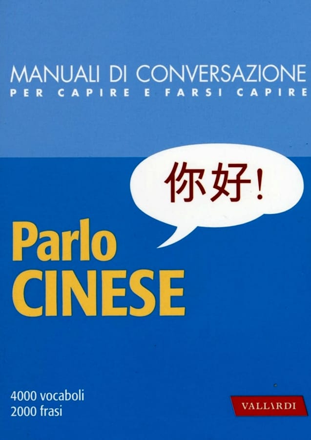 Parlo cinese. 4000 vocaboli, 2000 frasi di