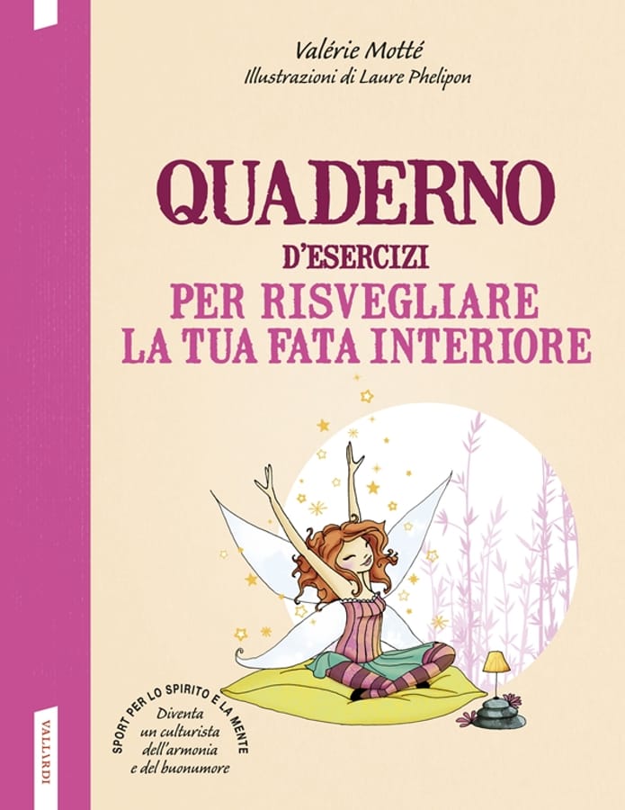 Quaderno d'esercizi per risvegliare la tua fata interiore di Valérie Motté