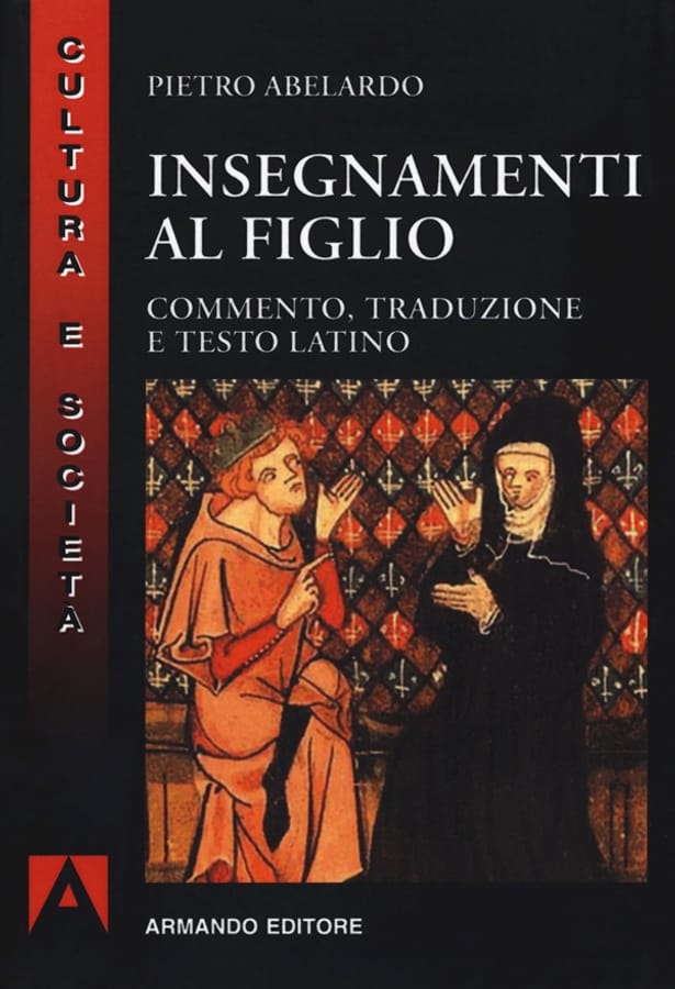 Insegnamenti al figlio. Commento, traduzione e testo latino. Nuova ediz. di Pietro Abelardo