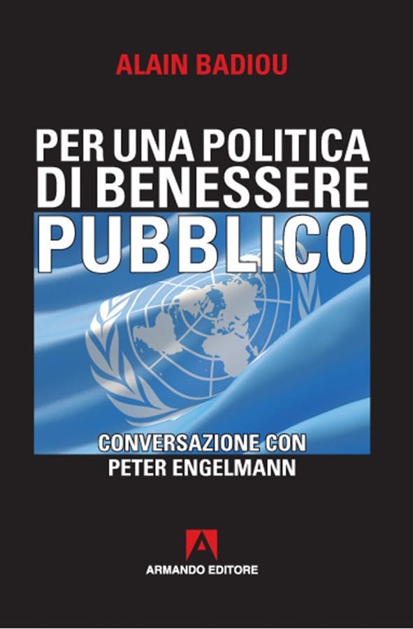Per una politica del benessere pubblico. Conversazione con Peter Engelmann di Alain Badiou