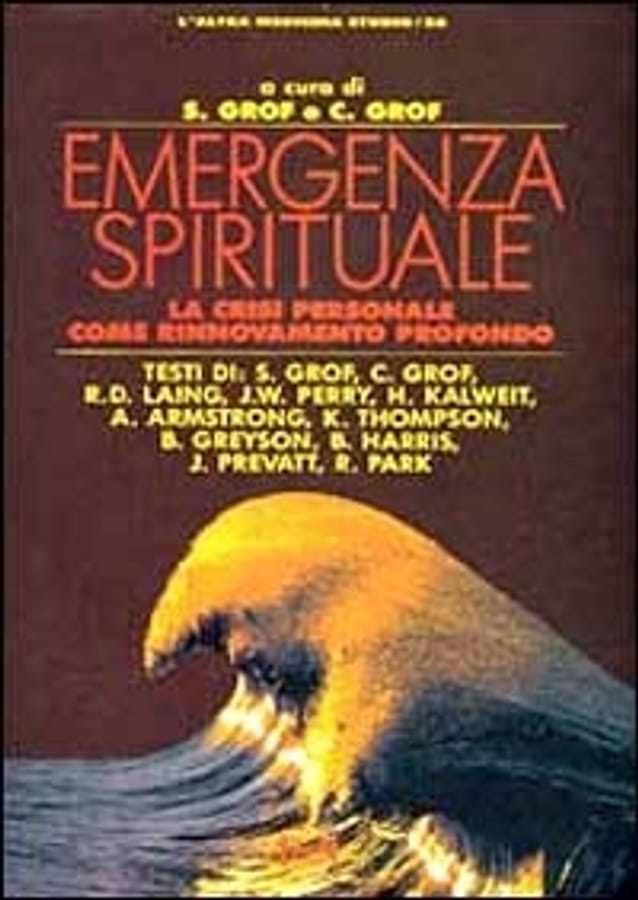 Emergenza spirituale. La crisi personale come rinnovamento profondo di Stanislav GrofChristina Grof