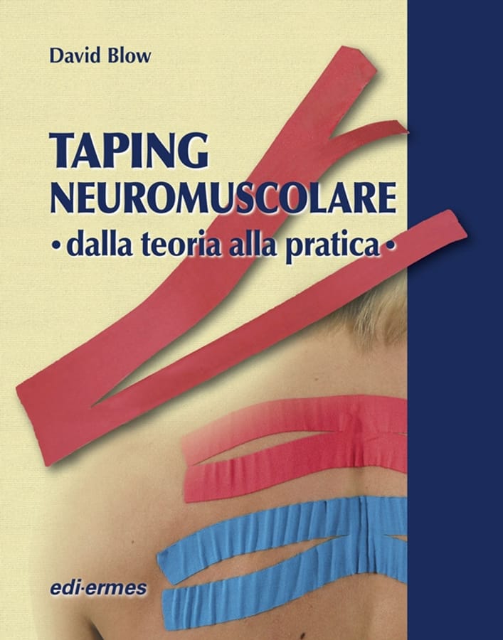 Taping neuromuscolare. Dalla teoria alla pratica di David Blow