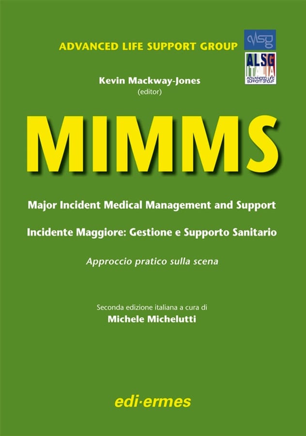 MIMMS. Major incident medical management and support-Incidente maggiore. Gestione e supporto sanitario. Approccio pratico sulla scena di Kevin Mackway-Jones