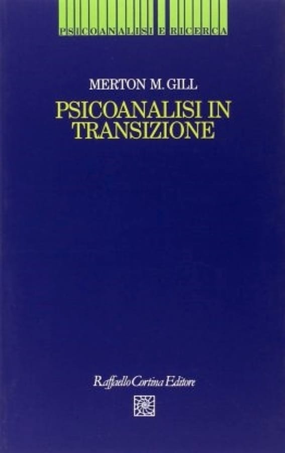 Psicoanalisi in transizione di Merton M. Gill